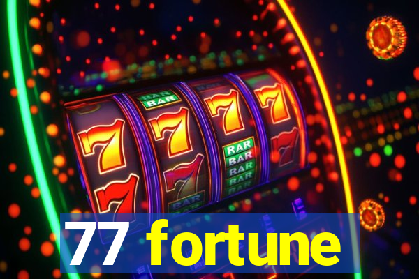 77 fortune